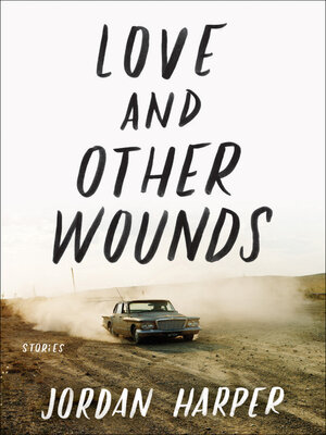 cover image of Love and Other Wounds